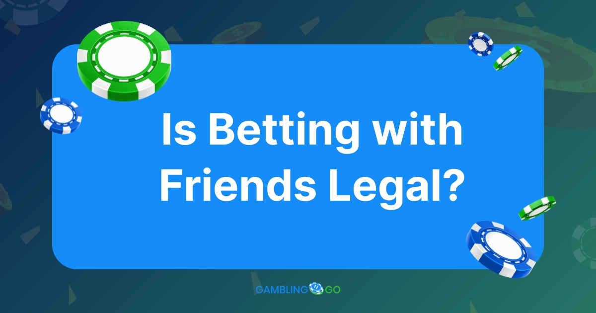 Is Betting with Friends Legal