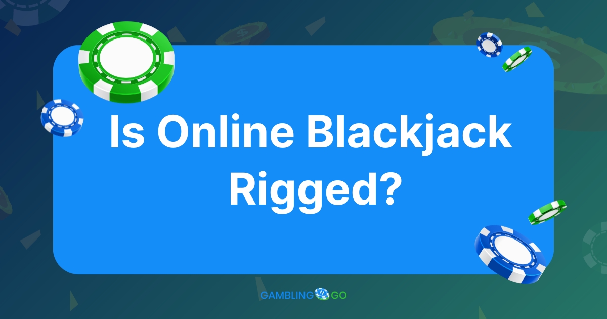 Is Online Blackjack Rigged