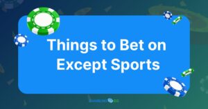 Things to Bet on Except Sports