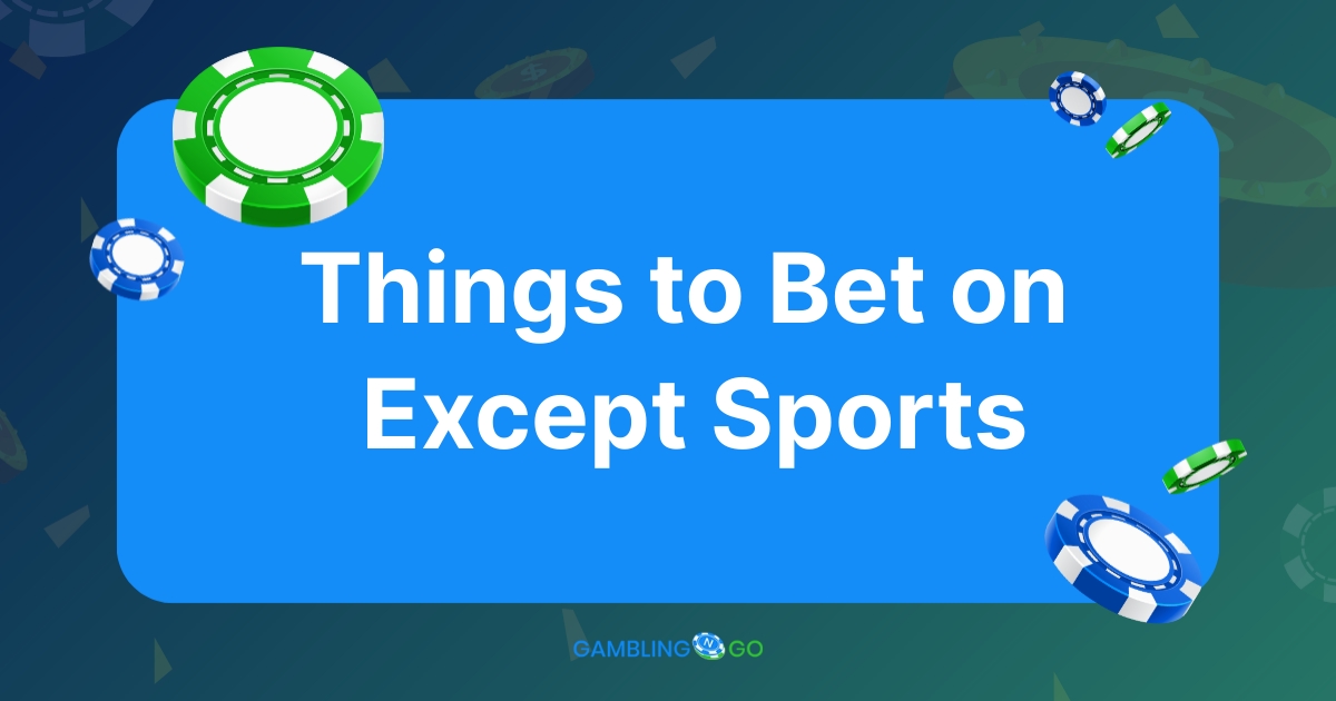 Things to Bet on Except Sports