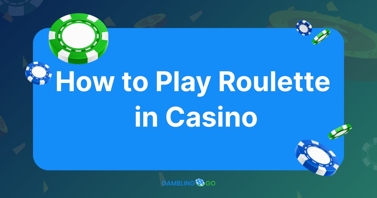 How to Play Roulette in Casino