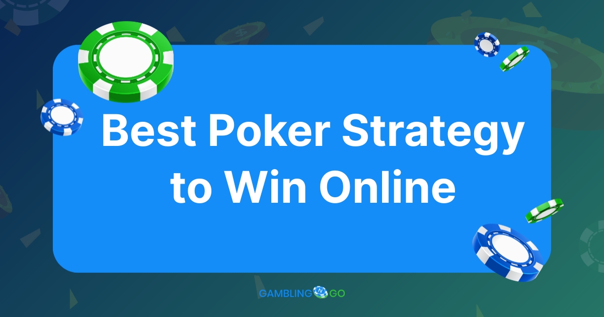 Best Poker Strategy to Win Online