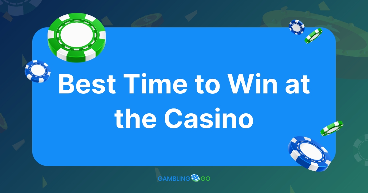 Best Time to Win at the Casino