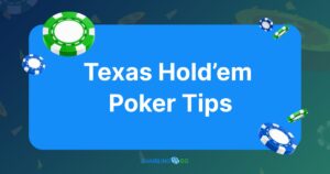Texas Hold’em Poker Tips