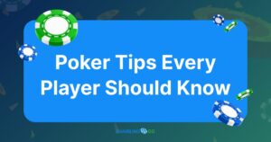 Poker Tips Every Player Should Know