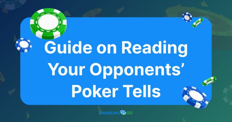 Guide on Reading Your Opponents’ Poker Tells