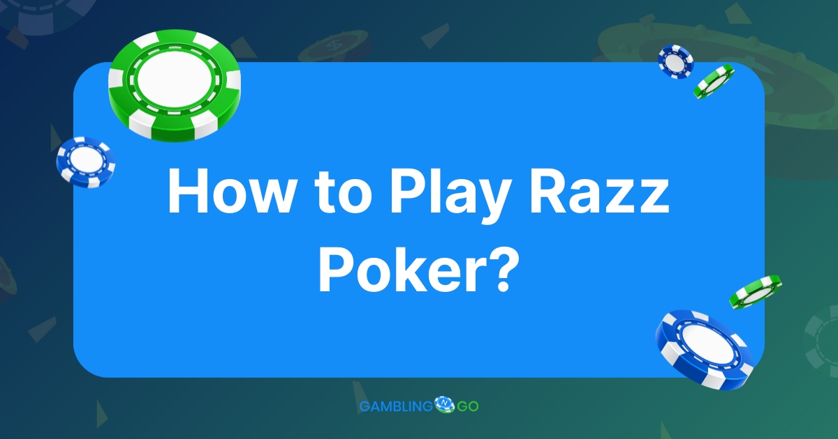 How to Play Razz Poker?
